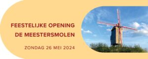 OPENINGSFEEST DE MEESTERSMOLEN